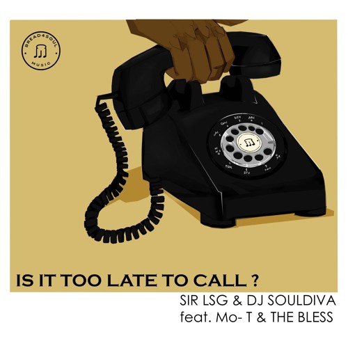 Is It Too Late To Call? (feat. The Bless & Mo-T)
