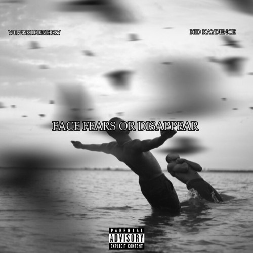 facE fEar$ or disappEar w/KID KAYDENCE