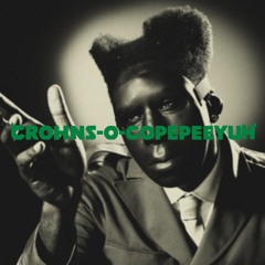 Crohns-o-copepeeyuh (feat. Tyler the Creator)