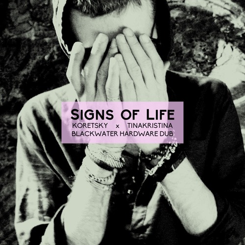 Signs Of Life (Blackwater Hardware Dub) feat. TinaKristina