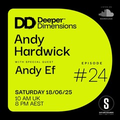 Deeper Dimensions #24 - Andy Hardwick