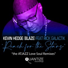 01. Kevin Hedge  (Blaze) Ft. Rick Galactik Reach For The Stars Atjazz Love Soul Remix