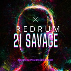 Savage 21 - Redrum (Affects & Rafa Carneiro Remix)