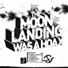 EXCLUSIVE: Reznik & Mikesh - The Moon Landing Was A Hoax (Each Other Remix) [2MR]