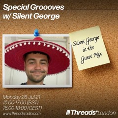 Special Grooves w/ Silent George - 26-Jul-21