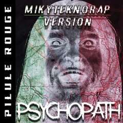 PILULE ROUGE - (Psychopath) OnlyTekno (Miky Teknorap Version)
