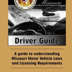 Ebook Missouri Driver Guide: A Guide to Understanding Missouri Motor Vehicle Law