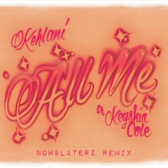 Kehlani ft Keyshia Cole - All Me (Now&Laterz Remix/ G-Funk Mix)