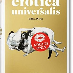 [GET] [EPUB KINDLE PDF EBOOK] Erotica Universalis by  Gilles Néret 📒