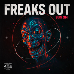 SUN SHI - Freaks Out