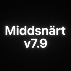 Middsnärt v7.9 (𝒍𝒖𝒏𝒂𝒕𝒊𝒄)