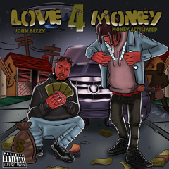 Money Affiliated Ft. John Beezy “Love For Money”