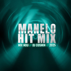 MANELO MXI HIT - DJ COSMIN 2025