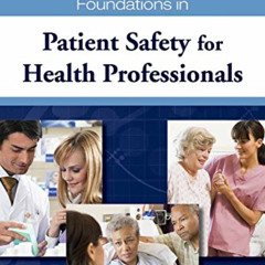 VIEW KINDLE 🗃️ Foundations in Patient Safety for Health Professionals by  Kimberly A