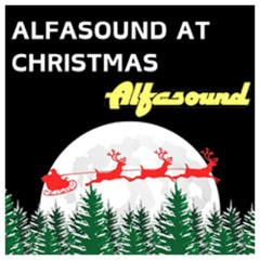NEW: Alfasound At Christmas #1 - 13 12 24