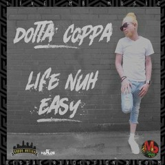 Dotta Coppa - Life Nuh Easy (Eardrum Sound Dubplate)