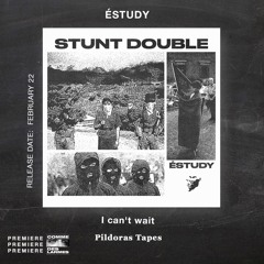 PREMIERE CDL \\ Éstudy - I Can't Wait  [Pildoras Tapes] (2022)