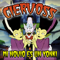 Ciervoss - Mi novio es un yonki