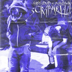 greyisdead x seshspawn - SCRAPMETAL! [wiinter exclusive]