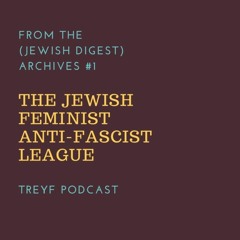 From the Archives: Jewish Feminist Anti-Fascist League (Jewish Digest, 1993)