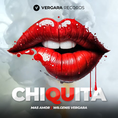 Mas Amor & Wilgenis Vergara - Chiquita