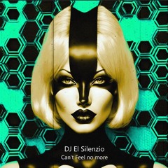 DJ El Silenzio - Can't Feel no more