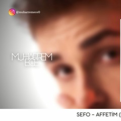 SEFO - AFFETTİM ( MUHARREM ECE REMİX )