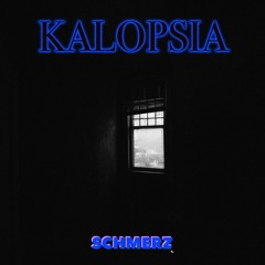 Kalopsia @ Home [SCHMERZ012]