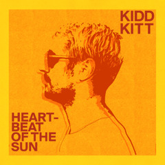 KIDDKITT HEARTBEAT OF THE SUN