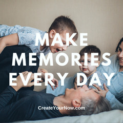 2562 Make Memories Every Day