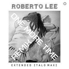 [BCR 1086] Roberto Lee - One More Time (Extended Vocal One Mix)
