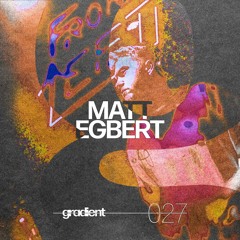 Gradient Guestmix by Matt Egbert [027]