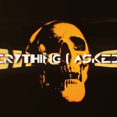 Everything I Asked For [ft. Stevey] (Prod. BOBHAX)