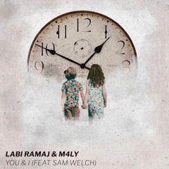 Labi Ramaj & M4LY - You & I (Ft. Sam Welch)