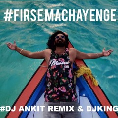 EMIWAY - FHIR SE MACHAYENGE - DJ ANKIT X DJ KING
