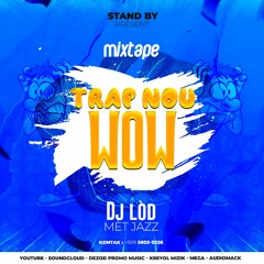 NOU WÒW TRAPP MIXTAPE 2020 BY_DJ LÒD (Mèt Jazz).mp3