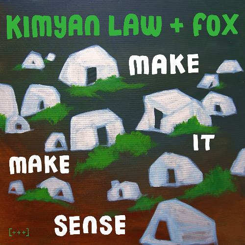 Kimyan Law + Fox - Make It Make Sense [Instrumental Version]