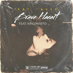 BraveHeart [Prod. by Kay-Word & KinG Marto].mp3
