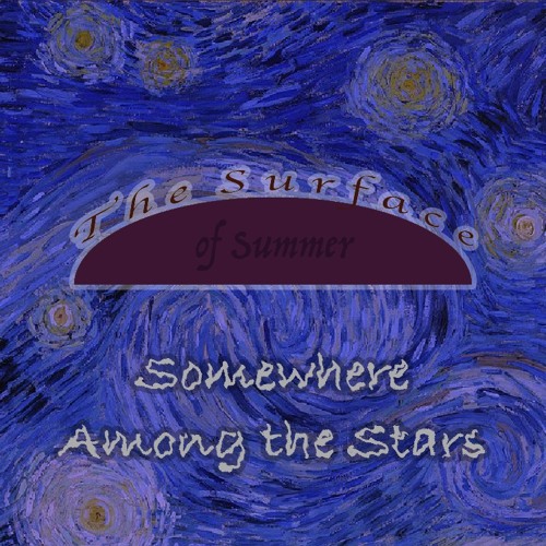 [The Surface of Summer] Somewhere Among the Stars