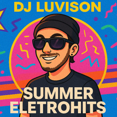 Summer Eletrohits - DJ Luvison