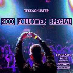 2000 Follower Special [TekkSchuster VS Fauch3 VS Kirsch3r VS WolfeTekk VS KnechtTekk]