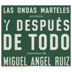 Te Quiero Conocer | Miguel Angel Ruiz | Las Ondas Marteles