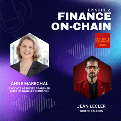 Finance on Chain 2/6 : Anne Maréchal nous éclaire sur l'avenir de la régulation du web3. #76