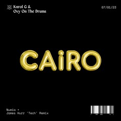Karol G, Ovy On The Drums - Cairo (Numia + James Hurr 'Tech House' Remix) [Lolly Pop Premiere]