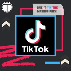 ONE-T Tik Tok Mashup Pack (FREE DOWNLOAD)