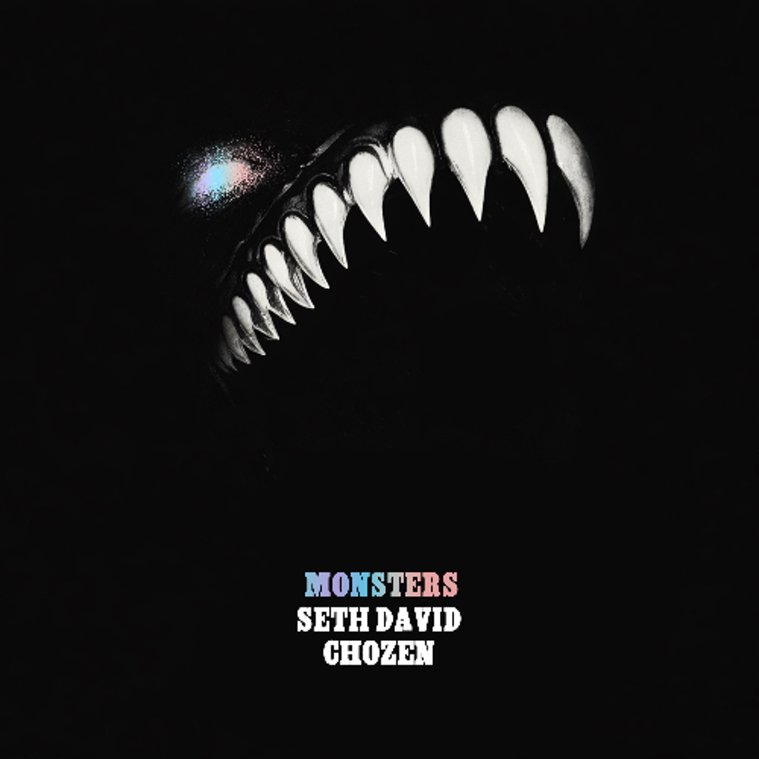 Stream SETH DAVID & CHOZEN - MONSTERS by Seth David | Listen