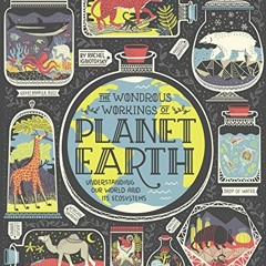 free EPUB 📌 The Wondrous Workings of Planet Earth: Understanding Our World and Its E