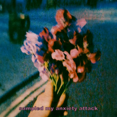 Sampled My Anxiety Attack (FREE DL)