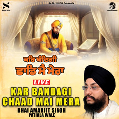 Kar Bandagi Chaad Mai Mera (Live)