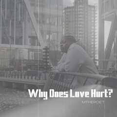 Why Does Love Hurt?